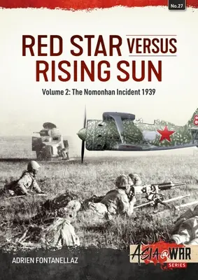 Vörös csillag a felkelő nap ellen: kötet: A Nomonhan incidens 1939 - Red Star Versus Rising Sun: Volume 2: The Nomonhan Incident 1939