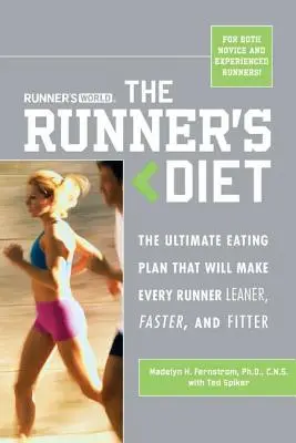 Runner's World a futók diétája: A végső étkezési terv, amely minden futót (és gyaloglót) karcsúbbá, gyorsabbá és fittebbé tesz - Runner's World the Runner's Diet: The Ultimate Eating Plan That Will Make Every Runner (and Walker) Leaner, Faster, and Fitter