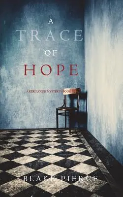 A Trace of Hope (a Keri Locke Mystery-könyv #5) - A Trace of Hope (a Keri Locke Mystery--Book #5)