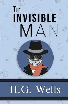 A láthatatlan ember - az eredeti 1897-es klasszikus (Reader's Library Classics) - The Invisible Man - the Original 1897 Classic (Reader's Library Classics)