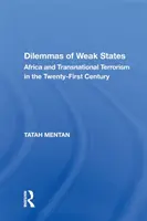 A gyenge államok dilemmái: Afrika és a transznacionális terrorizmus a XXI. században - Dilemmas of Weak States: Africa and Transnational Terrorism in the Twenty-First Century