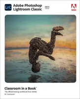 Adobe Photoshop Lightroom Classic Classroom in a Book (2022-es kiadás) - Adobe Photoshop Lightroom Classic Classroom in a Book (2022 Release)