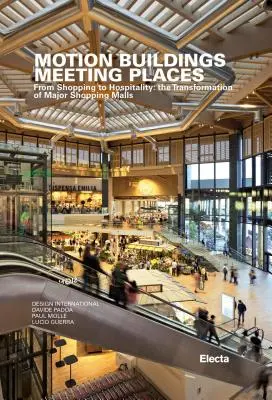 Mozgásépületek találkozóhelyek: A vásárlástól a vendéglátásig: A nagy bevásárlóközpontok átalakulása - Motion Buildings Meeting Places: From Shopping to Hospitality: The Transformation of Major Shopping Malls