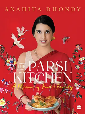 Párszi konyha - Emlékkönyv az ételekről és a családról - Parsi Kitchen - A Memoir of Food and Family