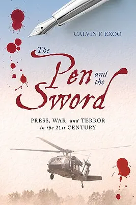 A toll és a kard: Sajtó, háború és terror a 21. században - The Pen and the Sword: Press, War, and Terror in the 21st Century