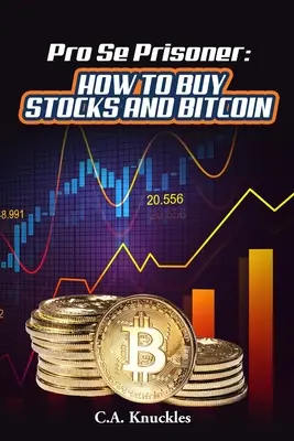 Pro Se elítélt Hogyan vásároljunk részvényeket és bitcoint? - Pro Se Prisoner How to Buy Stocks and Bitcoin