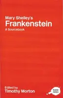 Mary Shelley Frankensteinje: A Routledge Study Guide and Sourcebook - Mary Shelley's Frankenstein: A Routledge Study Guide and Sourcebook