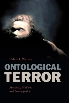 Ontológiai terror: Feketeség, nihilizmus és emancipáció - Ontological Terror: Blackness, Nihilism, and Emancipation