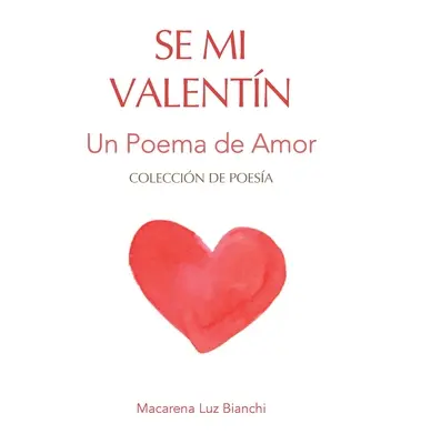 Se Mi Valentn: Un Poema de Amor (A szerelem verse) - Se Mi Valentn: Un Poema de Amor