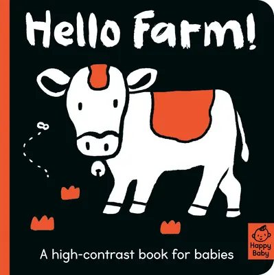 Hello Farm!: Kontrasztos könyv kisbabáknak - Hello Farm!: A High-Contrast Book for Babies