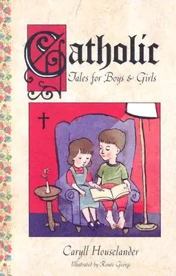 Katolikus mesék fiúknak és lányoknak - Catholic Tales for Boys and Girls