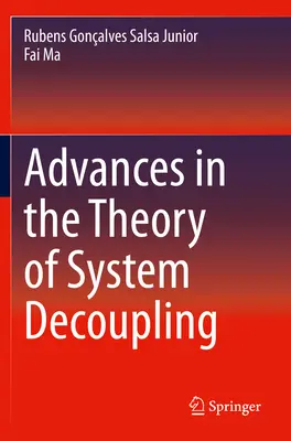 Előrelépések a rendszerek szétválasztásának elméletében - Advances in the Theory of System Decoupling