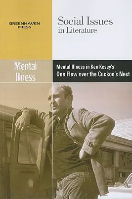 Mentális betegség Ken Kesey Egy röpte a kakukk fészke fölött című művében - Mental Illness in Ken Kesey's One Flew Over the Cuckoo's Nest