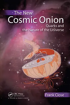 Az új kozmikus hagyma: A kvarkok és az univerzum természete - The New Cosmic Onion: Quarks and the Nature of the Universe