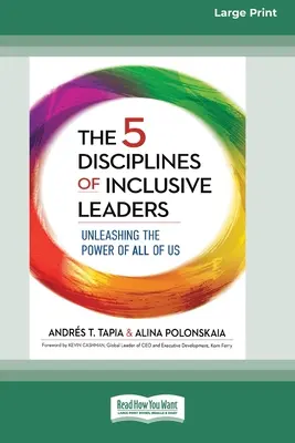 Az inkluzív vezetők 5 diszciplínája: Mindannyiunk erejének felszabadítása [Standard Large Print 16 Pt Edition] - The 5 Disciplines of Inclusive Leaders: Unleashing the Power of All of Us [Standard Large Print 16 Pt Edition]