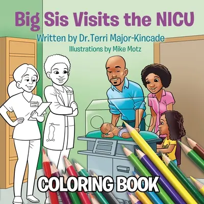 A nagy hugi meglátogatja az újszülött intenzív osztályt Színezőkönyv - Big Sis Visits the NICU Coloring Book