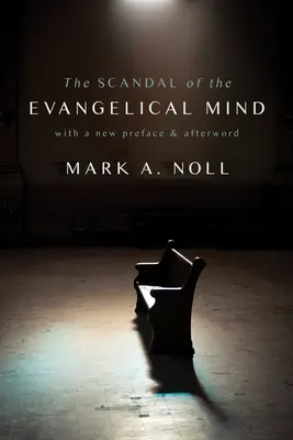 Az evangélikus elme botránya - The Scandal of the Evangelical Mind