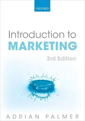 Bevezetés a marketingbe: Elmélet és gyakorlat - Introduction to Marketing: Theory and Practice