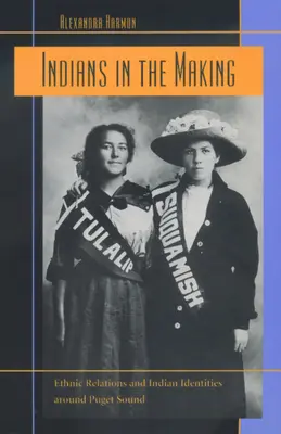 Indiánok a készülődésben, 3: Etnikai kapcsolatok és indián identitások a Puget Sound körül - Indians in the Making, 3: Ethnic Relations and Indian Identities Around Puget Sound