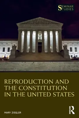 A reprodukció és az alkotmány az Egyesült Államokban - Reproduction and the Constitution in the United States