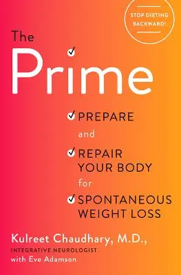 A Prime: Készítse fel és javítsa meg a testét a spontán fogyáshoz - The Prime: Prepare and Repair Your Body for Spontaneous Weight Loss