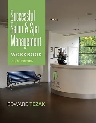 Munkafüzet a sikeres szalon- és fürdővezetéshez - Workbook for Successful Salon and Spa Management