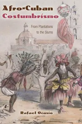 Afro-kubai costumbrismo: Az ültetvényektől a nyomornegyedekig - Afro-Cuban Costumbrismo: From Plantations to the Slums