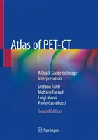 A PET-CT atlasza: Gyors útmutató a képértelmezéshez - Atlas of Pet-CT: A Quick Guide to Image Interpretation