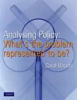 A politika elemzése - Mi a probléma, amit képviselünk? - Analysing Policy - What's the problem represented to be?