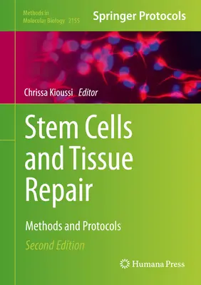 Őssejtek és szövetjavítás: Módszerek és protokollok - Stem Cells and Tissue Repair: Methods and Protocols