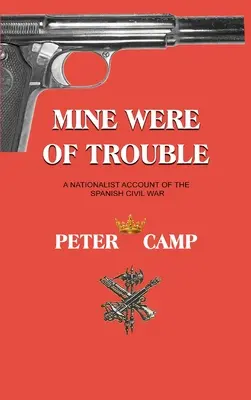 Az enyém volt a baj: A spanyol polgárháború nacionalista beszámolója - Mine Were of Trouble: A Nationalist Account of the Spanish Civil War