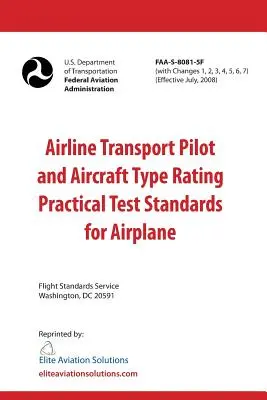 Közlekedő repülőgép-vezető és típusjogosítás gyakorlati vizsgakövetelményei repülőgéphez FAA-S-8081-5F - Airline Transport Pilot and Aircraft Type Rating Practical Test Standards for Airplane FAA-S-8081-5F