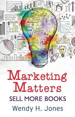 Marketingügyek: Több könyvet eladni - Marketing Matters: Sell More Books