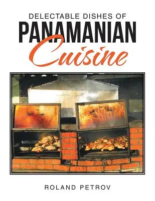 A panamai konyha ínycsiklandó fogásai - Delectable Dishes of Panamanian Cuisine