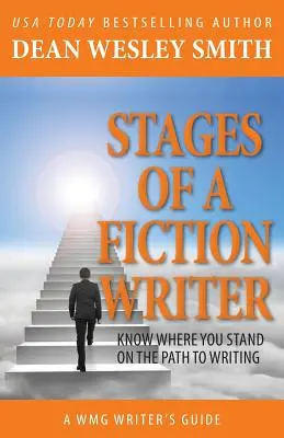 A szépirodalmi író szakaszai: Tudd meg, hol állsz az írás útján - Stages of a Fiction Writer: Know Where You Stand on the Path to Writing