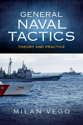 Általános haditengerészeti taktika: Theory and Practice - General Naval Tactics: Theory and Practice