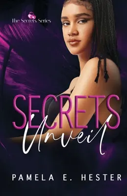 Titkok leleplezése: The Secrets Series 1. könyv - Secrets Unveil: The Secrets Series Book 1