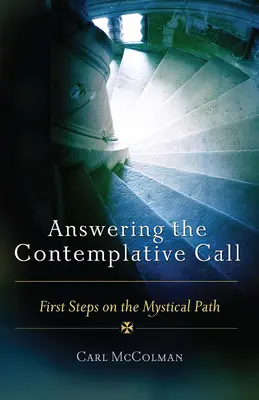 Válaszolva a szemlélődő hívásra: Első lépések a misztikus úton - Answering the Contemplative Call: First Steps on the Mystical Path