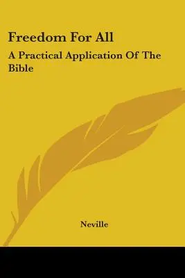 Szabadság mindenkinek: A Biblia gyakorlati alkalmazása - Freedom For All: A Practical Application Of The Bible