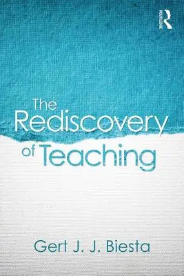 A tanítás újrafelfedezése - The Rediscovery of Teaching