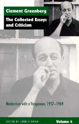 Összegyűjtött esszék és kritikák, 4. kötet: Modernizmus bosszúból, 1957-1969 - The Collected Essays and Criticism, Volume 4: Modernism with a Vengeance, 1957-1969