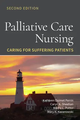 Palliatív ápolás: A szenvedő betegek gondozása: A szenvedő betegek gondozása - Palliative Care Nursing: Caring for Suffering Patients: Caring for Suffering Patients