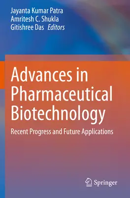 Előrelépések a gyógyszerészeti biotechnológiában: A közelmúltban elért eredmények és jövőbeli alkalmazások - Advances in Pharmaceutical Biotechnology: Recent Progress and Future Applications