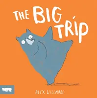 Nagy utazás (Willmore Alex (szerző és illusztrátor)) - Big Trip (Willmore Alex (Author and illustrator))