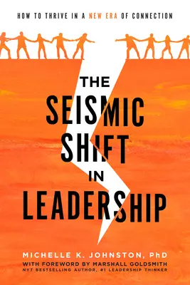 Szeizmikus váltás a vezetésben: Hogyan gyarapodjunk a kapcsolat új korszakában? - The Seismic Shift in Leadership: How to Thrive in a New Era of Connection