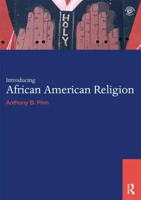 Az afroamerikai vallás bemutatása - Introducing African American Religion