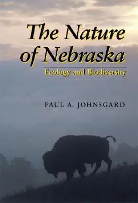 Nebraska természete: Nebraskában: Ökológia és biológiai sokféleség - The Nature of Nebraska: Ecology and Biodiversity