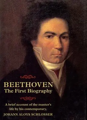 Beethoven: Az első életrajz - Beethoven: The First Biography