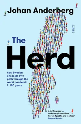 A csorda: Hogyan választotta meg Svédország a saját útját a 100 év óta legsúlyosabb járványban - The Herd: How Sweden Chose Its Own Path Through the Worst Pandemic in 100 Years