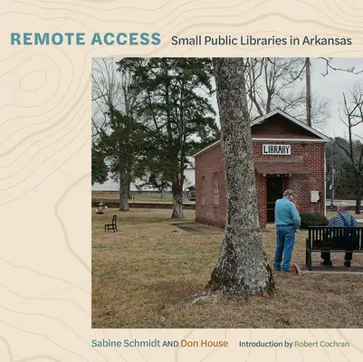 Távoli hozzáférés: Kis közkönyvtárak Arkansasban - Remote Access: Small Public Libraries in Arkansas